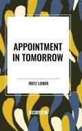 Appointment in Tomorrow di Fritz Leiber edito da Start Publishing Pd LLC