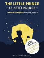 The Little Prince (Le Petit Prince) di Antoine de Saint-Exupéry edito da Talk in French