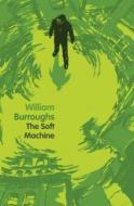 Soft Machine di William Burroughs edito da Harpercollins Publishers