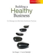 Building A Healthy Business di Jan L. Saeger, Lewis S. Rudolph edito da Mcgraw-hill Education - Europe
