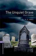 Oxford Bookworms Library: Level 4:: The Unquiet Grave - Short Stories di M. R. James edito da OUP Oxford