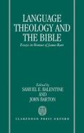 Language, Theology, and the Bible: Essays in Honour of James Barr di James Barr edito da OXFORD UNIV PR