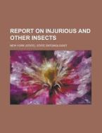 Report On Injurious And Other Insects (1903) di New York State Entomologist edito da General Books Llc