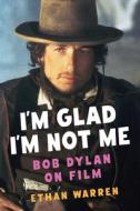 I'm Glad I'm Not Me di Ethan Warren edito da Columbia University Press