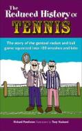 The Reduced History Of Tennis di Richard Pendleton edito da Carlton Books Ltd