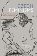 Czech Feminisms edito da Indiana University Press