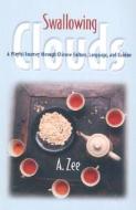 A Playful Journey Through Chinese Culture, Language And Cuisine di A. Zee edito da University Of Washington Press