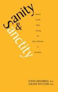 Sanity and Sanctity - Mental Health Work Among the  Ultra-Orthodox of Jerusalem di David Greenberg edito da Yale University Press