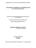 Advancing the Competitiveness and Efficiency of the U.S. Construction Industry di National Research Council, Division on Engineering and Physical Sci, Board on Infrastructure and the Construc edito da NATL ACADEMY PR