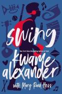 Swing di Kwame Alexander, Mary Rand Hess edito da BLINK