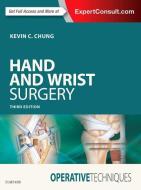 Operative Techniques: Hand and Wrist Surgery di Kevin Chung edito da Elsevier LTD, Oxford