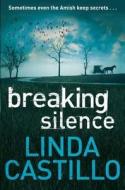 Breaking Silence di Linda Castillo edito da Pan Macmillan