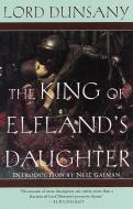 The King of Elfland's Daughter di Dunsany edito da DELREY TRADE