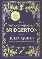 The Wit And Wisdom Of Bridgerton di Julia Quinn edito da Little, Brown Book Group