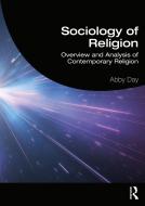 Sociology Of Religion di Abby Day edito da Taylor & Francis Ltd