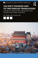 Lao She's Teahouse And Its Two English Translations di Bo Wang, Yuanyi Ma edito da Taylor & Francis Ltd