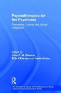 Psychotherapies for the Psychoses: Theoretical, Cultural and Clinical Integration di Gleeson E. John edito da ROUTLEDGE