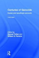 Centuries of Genocide di Samuel Totten edito da Taylor & Francis Ltd