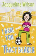 I Dare You, Tracy Beaker di Jacqueline Wilson edito da Random House Children's Publishers UK