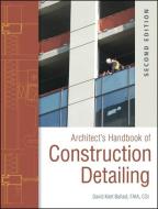 Architect′s Handbook of Construction Detailing di David Kent Ballast edito da John Wiley & Sons
