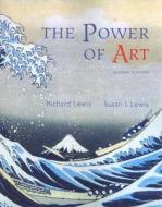 Cengage Advantage Books: The Power Of Art di Richard Lewis, Susan Lewis edito da Cengage Learning, Inc