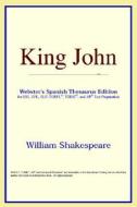 King John (webster's Spanish Thesaurus Edition) di Icon Reference edito da Icon Health
