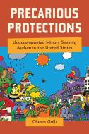 Precarious Protections di Chiara Galli edito da University Of California Press