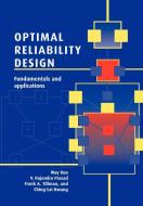 Optimal Reliability Design di Way Kuo, V. Rajendra Prasad, Frank A. Tillman edito da Cambridge University Press