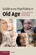 Guide to the Psychiatry of Old Age di David Ames, Edmond Chiu, James Lindesay edito da Cambridge University Press