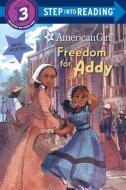 Freedom for Addy (American Girl) di Tonya Leslie edito da RANDOM HOUSE