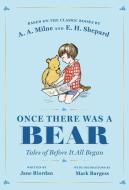 Once There Was a Bear: Tales of Before It All Began di Jane Riordan, A. A. Milne edito da DUTTON