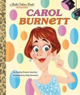 Carol Burnett: A Little Golden Book Biography di Andrea Posner-Sanchez edito da GOLDEN BOOKS PUB CO INC