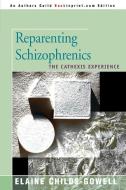 Reparenting Schizophrenics di Elaine Childs-Gowell edito da iUniverse