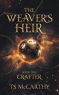 The Weaver's Heir Book One di Ts McCarthy edito da Mountain Way Publishing