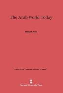 The Arab World Today di William R. Polk edito da Harvard University Press