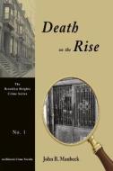 Death on the Rise: A Crime Novella di John B. Manbeck edito da John B.\Manbeck
