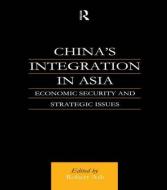China's Integration in Asia di Robert Ash edito da Taylor & Francis Ltd
