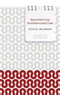 Reinventing Professionalism di Silvio Waisbord edito da Polity Press