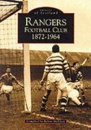Rangers Football Club 1872-1964 di Robert McElroy edito da The History Press Ltd