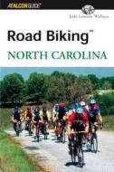 Road Biking (TM) North Carolina di Judi Wallace edito da Rowman & Littlefield