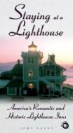 Staying At A Lighthouse di John Grant edito da Rowman & Littlefield