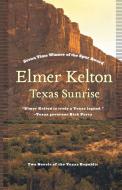 Texas Sunrise di Elmer Kelton edito da St. Martins Press-3PL