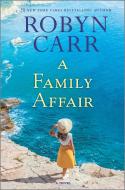 A Family Affair di Robyn Carr edito da MIRA
