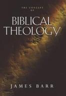 The Concept of Biblical Theology di James Barr edito da AUGSBURG FORTRESS PUBL