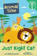 Just Right Cat (Animal Time: Time to Read, Level 1) di Lori Haskins Houran edito da ALBERT WHITMAN & CO