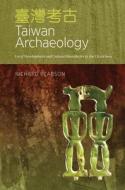 Taiwan Archaeology: Local Development and Cultural Boundaries in the China Seas di Richard Pearson edito da UNIV OF HAWAII PR