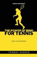 The power of mind for tennis di Thomas Hansen edito da Thomas Hansen