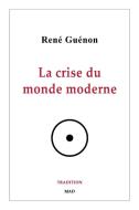 La crise du monde moderne di René Guénon edito da BLURB INC