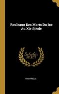 Rouleaux Des Morts Du Ixe Au Xie Siècle di Anonymous edito da WENTWORTH PR