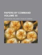 Papers by Command Volume 55 di Great Britain Commons edito da Rarebooksclub.com